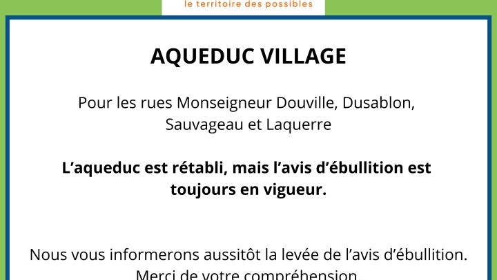 RÉTABLISSEMENT DE L'AQUEDUC - AVIS D'ÉBULLITION EN VIGUEUR