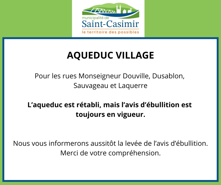 RÉTABLISSEMENT DE L'AQUEDUC - AVIS D'ÉBULLITION EN VIGUEUR